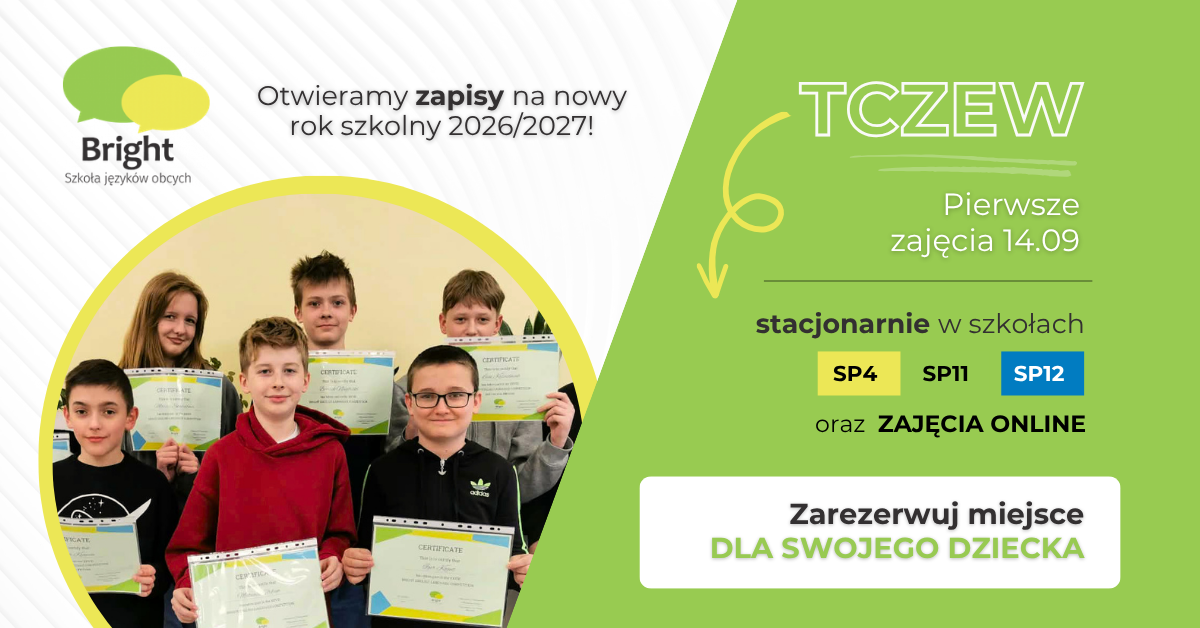 Informacje o otwarciu zapisów na nowy rok szkolny 2026/2027 szkoły Bright w Tczewie, pierwsze zajęcia 14.09, stacjonarnie w szkołach SP4, SP11 i SP12 oraz zajęcia online